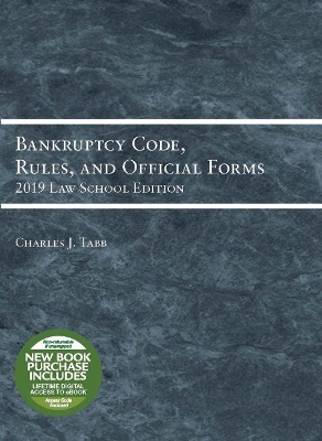 Bankruptcy Code, Rules, and Official Forms, 2019 Law School Edition