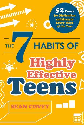 The 7 Habits of Highly Effective Teens