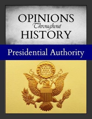 Opinions Throughout History: Presidential Authority