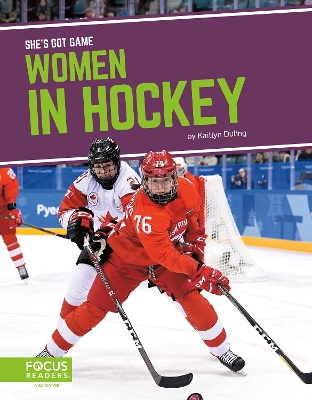 She's Got Game: Women in Hockey