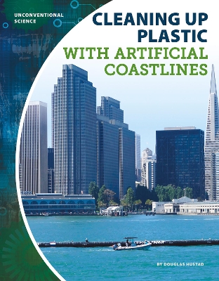 Unconventional Science: Cleaning Up Plastic with Artificial Coastlines