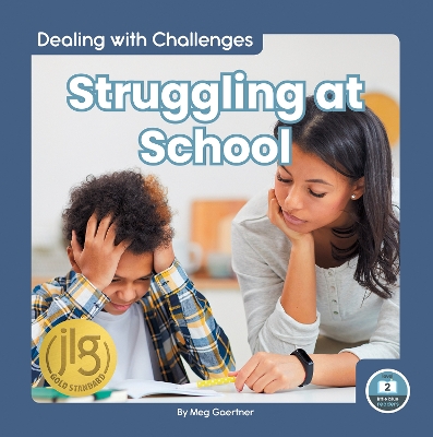 Dealing with Challenges: Struggling at School