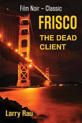 FRISCO The Dead Client