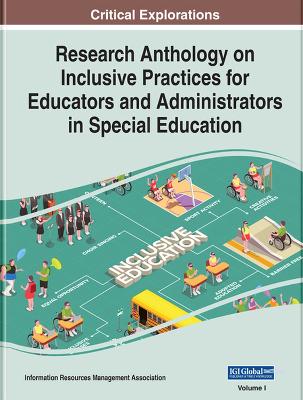 Research Anthology on Inclusive Practices for Educators and Administrators in Special Education