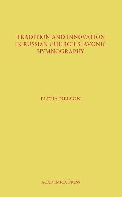 Tradition and Innovation in Russian Church Slavonic Hymnography