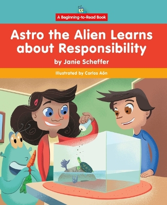 Astro the Alien Learns About Responsibility