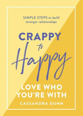 Crappy to Happy: Love Who You're With