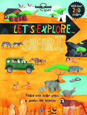 Lonely Planet Kids Let's Explore... Safari