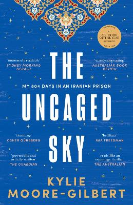 The Uncaged Sky My 804 days in an Iranian prison