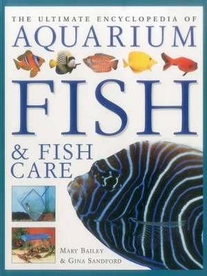 Ultimate Encyclopedia of Aquarium Fish & Fish Care