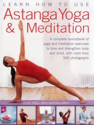 Learn How to Use Astanga Yoga & Meditation