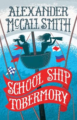 School Ship Tobermory by Alexander Mccall Smith 9781780273433