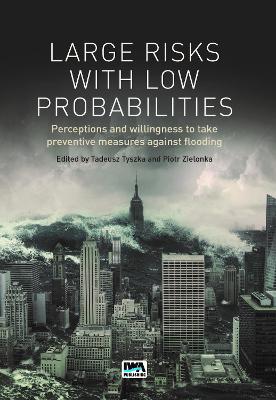 Large Risks with Low Probabilities: Perceptions and willingness to take preventive measures against flooding