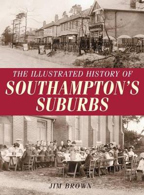 The Illustrated History of Southampton Suburbs