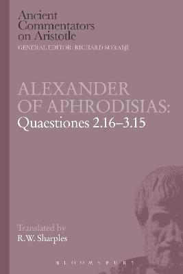 Alexander of Aphrodisias: Quaestiones 2.16-3.15