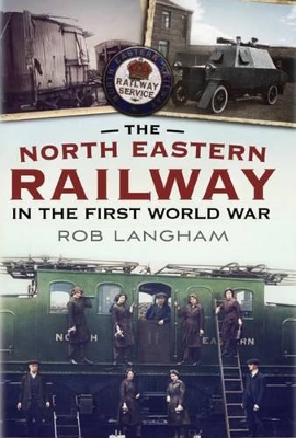 The North Eastern Railway in the First World War