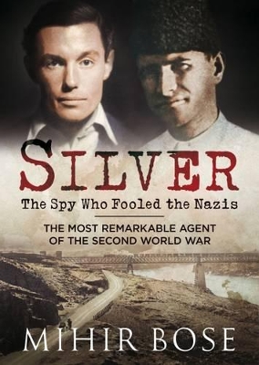 Silver: The Spy Who Fooled the Nazis