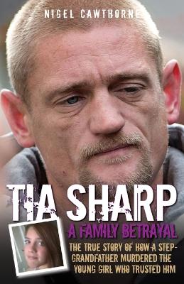 Tia Sharp - A Family Betrayal