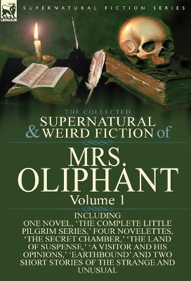 The Collected Supernatural and Weird Fiction of Mrs Oliphant