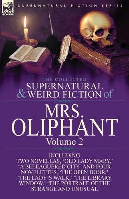 The Collected Supernatural and Weird Fiction of Mrs Oliphant Vol 2