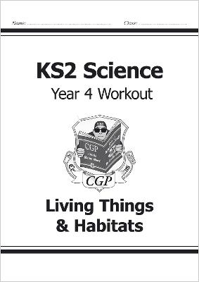 KS2 Science Year 4 Workout: Living Things & Habitats