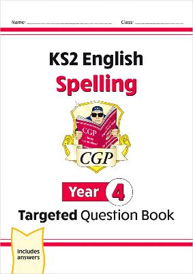 KS2 English Year 4 Spelling Targeted Question Book (with Answers)