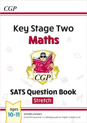 KS2 Maths SATS Question Book: Stretch - Ages 10-11 (for the 2024 tests)