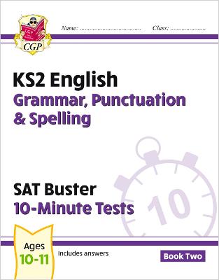 KS2 English SAT Buster 10-Minute Tests: Grammar, Punctuation & Spelling - Book 2 (for 2024)