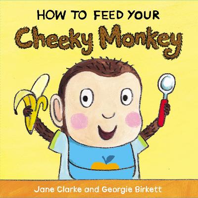 How to Feed Your Cheeky Monkey