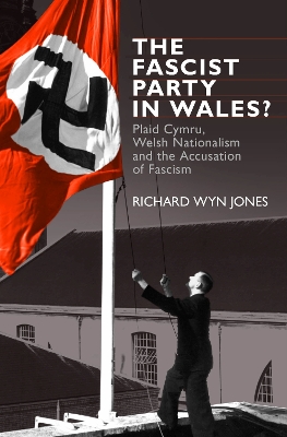 The Fascist Party in Wales?