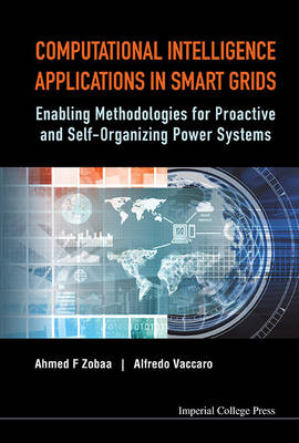 Computational Intelligence Applications In Smart Grids: Enabling Methodologies For Proactive And Self-organizing Power Systems