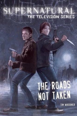 Supernatural - The television series Roads Not Taken