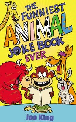 The Funniest Animal Joke Book Ever