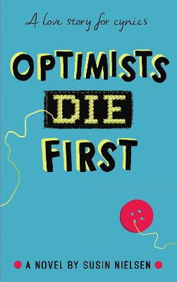 Optimists Die First