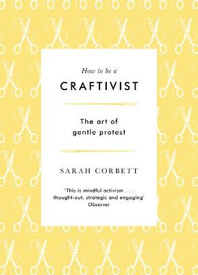 How to be a Craftivist