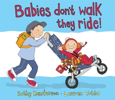 Babies Don't Walk They Ride