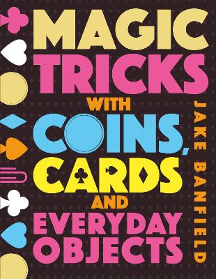 Magic Tricks with Coins, Cards and Everyday Objects