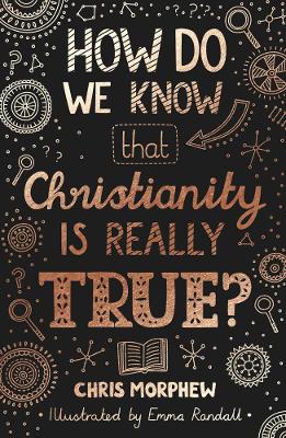 How Do We Know Christianity Is Really True?