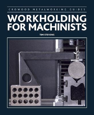 Workholding for Machinists