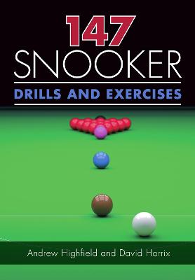 147 Snooker Drills and Exercises