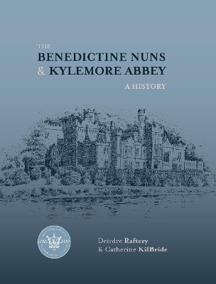 The Benedictine Nuns & Kylemore Abbey