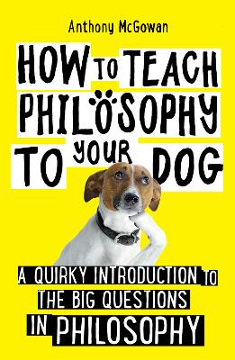 How to Teach Philosophy to Your Dog