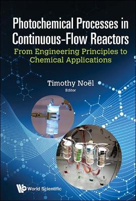 Photochemical Processes In Continuous-flow Reactors: From Engineering Principles To Chemical Applications