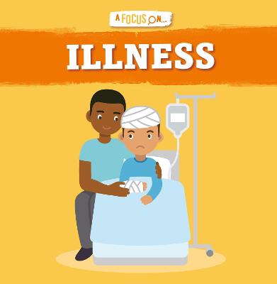 A Focus On...illness