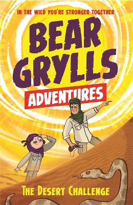 A Bear Grylls Adventure 2: The Desert Challenge by bestselling author and Chief Scout Bear Grylls