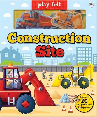 Play Felt Construction Site - Activity Book by Oakley Graham  (9781787004344/Board book) | LoveReading4Kids