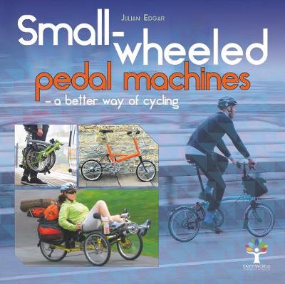 Small-wheeled pedal machines - a better way of cycling