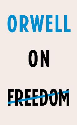 Orwell on Freedom