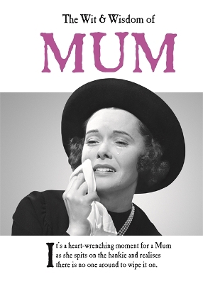 The Wit and Wisdom of Mum the perfect Mother’s Day gift from the BESTSELLING Greetings Cards Emotional Rescue