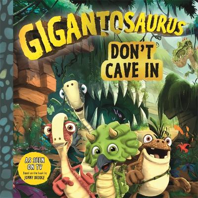 Gigantosaurus - Don't Cave In